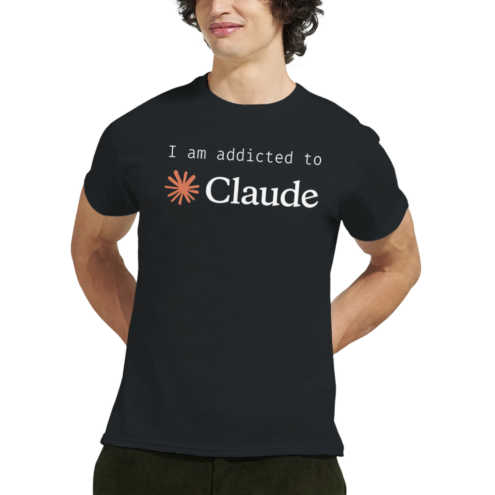 "I am addicted to Claude" - T-Shirt Unisex